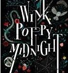 Wink, Poppy, Midnight will make you want to keep reading untill the end